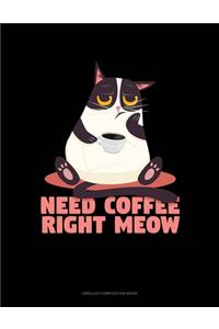 Need Coffee Right Meow