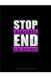 Stop Violence End The Silence