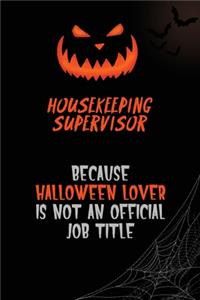 Housekeeping Supervisor Because Halloween Lover Is Not An Official Job Title