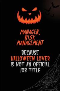 Manager, Risk Management Because Halloween Lover Is Not An Official Job Title