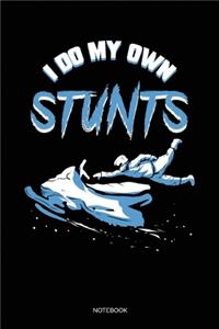 I Do My Own Stunts