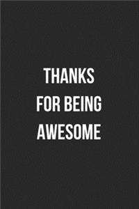 Thanks For Being Awesome