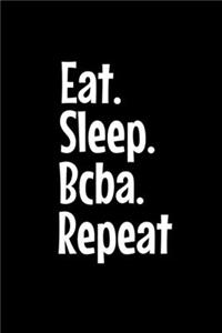 Eat Sleep Bcba Repeat: Behavior Analyst Journal Gift For Board Certified Behavior Analysis BCBA Specialist, BCBA-D ABA BCaBA RBT (Blank Lined 120 Pages - 6" x 9")