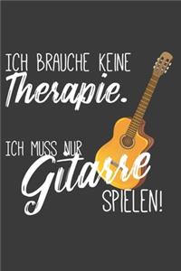 Ich brauche keine Therapie. Ich muss nur Gitarre spielen.