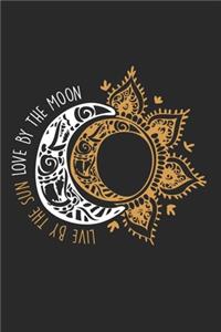 Live By The Sun Love By The Moon