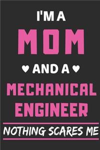 I'm A Mom And A Mechanical Engineer Nothing Scares Me