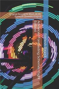 Advanced Forecasting Schemes (Eighth Edition)
