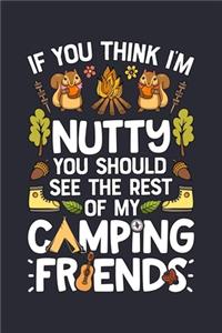 If You Think Im Nutty You Should See The Rest of My Camping Friends