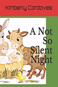 Not So Silent Night