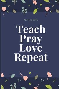Pastors Wife Teach Pray Love Repeat