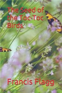 The Seed of the Toc-Toc Birds