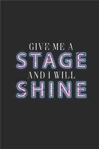 Give Me A Stage And I Will Shine