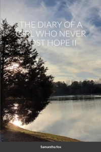 Diary of a Girl Who Never Lost Hope II