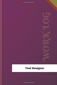 Tool Designer Work Log