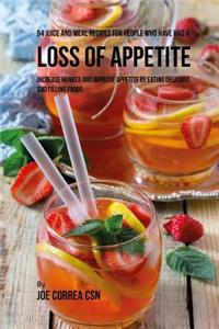 94 Juice and Meal Recipes for People Who Have Had a Loss of Appetite