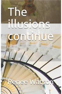 The Illusions Continue