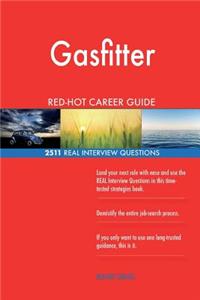 Gasfitter RED-HOT Career Guide; 2511 REAL Interview Questions