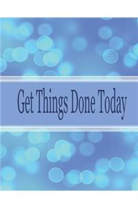 Get things done today