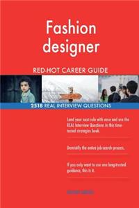 Fashion designer RED-HOT Career Guide; 2518 REAL Interview Questions
