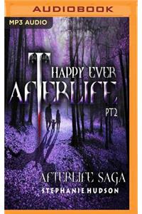 Happy Ever Afterlife Part 2