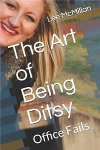 Art of Being Ditsy
