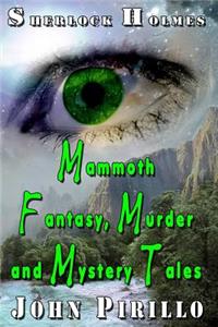Sherlock Holmes Mammoth Fantasy, Murder and Mystery Tales One