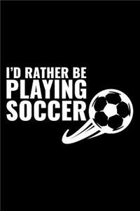 I'd Rather Be Playing Soccer