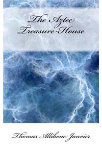 The Aztec Treasure-House