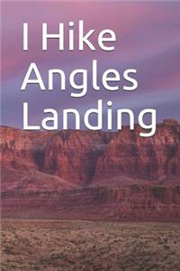 I Hike Angles Landing
