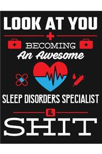Look at You Becoming an Awesome Sleep Disorders Specialist & Shit