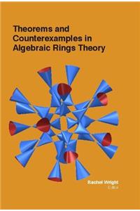 THEOREMS AND COUNTEREXAMPLES IN ALGEBRAIC RINGS THEORY