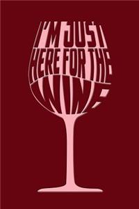 I'm Just Here for the Wine