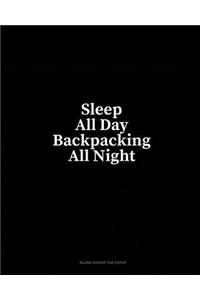 Sleep All Day Backpacking All Night: Blank Guitar Tab Paper