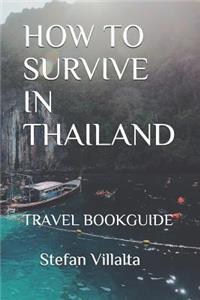 How to Survive in Thailand