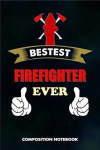 Bestest Firefighter Ever