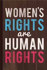 Women's Rights Are Human Rights Journal Notebook