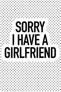 Sorry I Have a Girlfriend