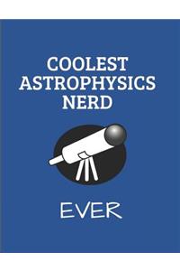 Coolest Astrophysics Nerd Ever