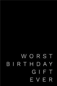 Worst Birthday Gift Ever
