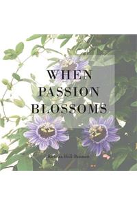 When Passion Blossoms