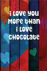I Love You More Than I Love Chocolate