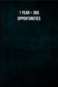 1 Year = 365 Opportunities