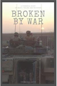 Broken By War