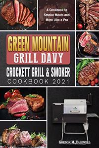 Green Mountain Grill Davy Crockett Grill & Smoker Cookbook 2021