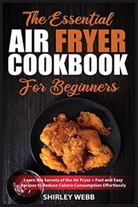 The Essential Air Fryer Cookbook for Beginners