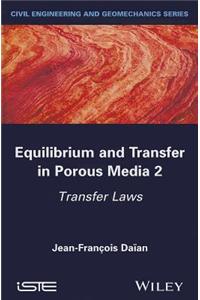 Equilibrium and Transfer in Porous Media 2