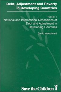 Debt, Adjustment and Poverty in Developing Countries: National and International Dimensions of Debt and Adjustment in Developing Countries v. 1: 001