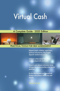 Virtual Cash A Complete Guide - 2020 Edition