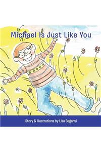 Michael Is Just Like You