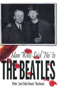 Man Who Said 'No' to The Beatles